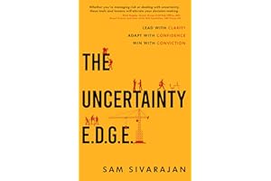 The Uncertainty E.D.G.E.: Lead with Clarity, Adapt with Confidence, Win with Conviction