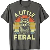 Raccoon-Shirt A Little Feral Funny Raccoon T-Shirt