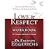 Love and   Respect Workbook: The Love She Most Desires; The Respect He Desperately Needs