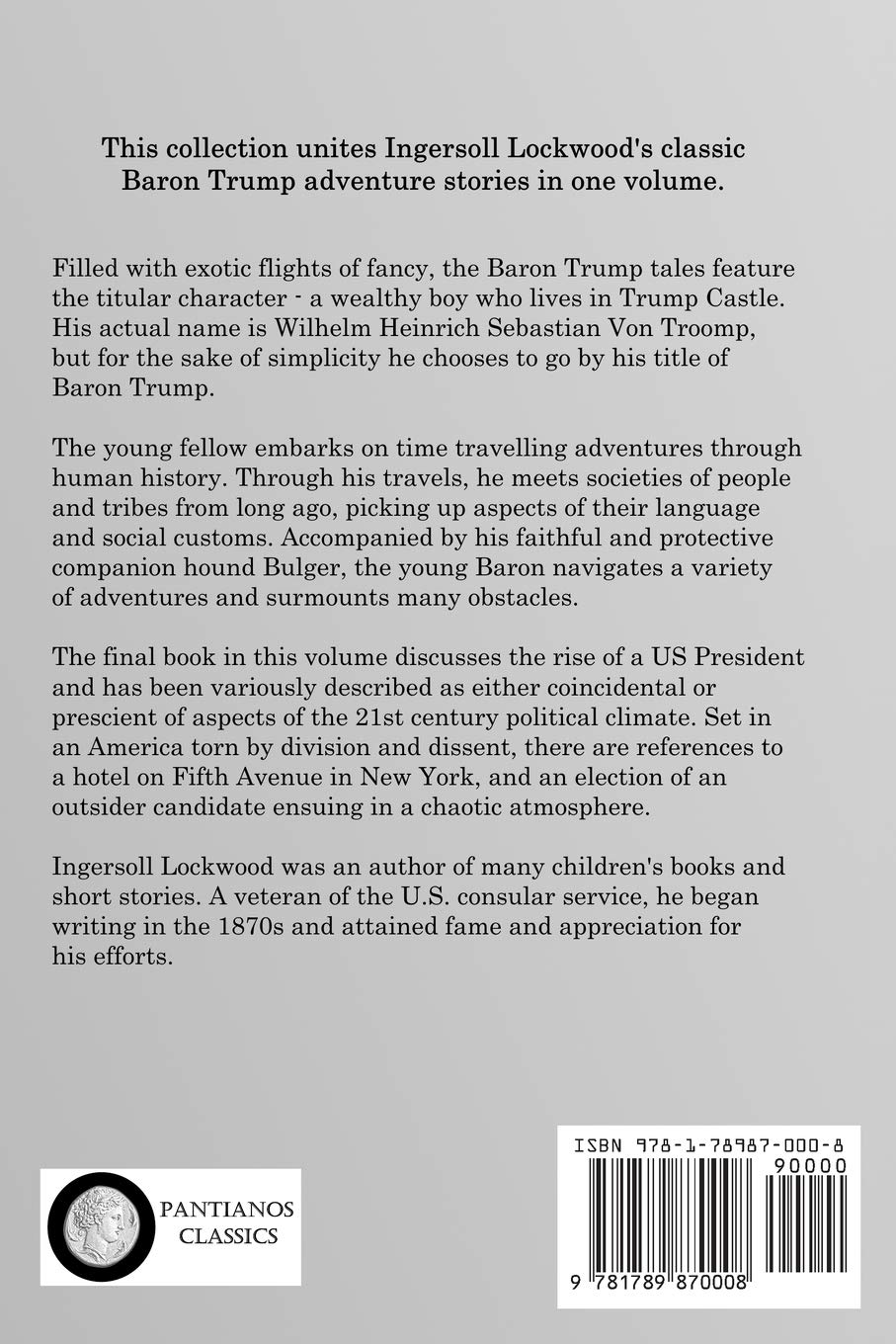 The Baron Trump Collection Travels And Adventures Of Little Baron Trump And His Wonderful Dog Bulger Baron Trump S Marvelous Underground Journey The Last President Or 1900 Ingersoll Lockwood 9781789870008 Amazon Com Books