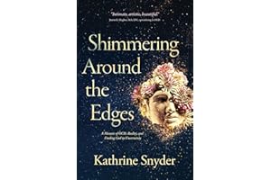 Shimmering Around the Edges: A Memoir of OCD, Reality, and Finding God in Uncertainty