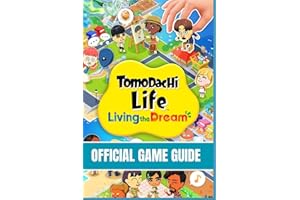 TOMODACHI LIFE: LIVING THE DREAM: OFFICIAL GAME GUIDE Beginner to Pro Strategy Guide Mii Creation Mastery, Relationships, Isl