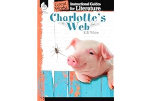 Charlotte's Web: An Instructional Guide for Literature - Novel Study Guide for Elementary School Literature with Close Reading and Writing Activities (Great Works Classroom Resource)