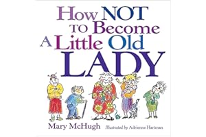 How Not to Become a Little Old Lady
