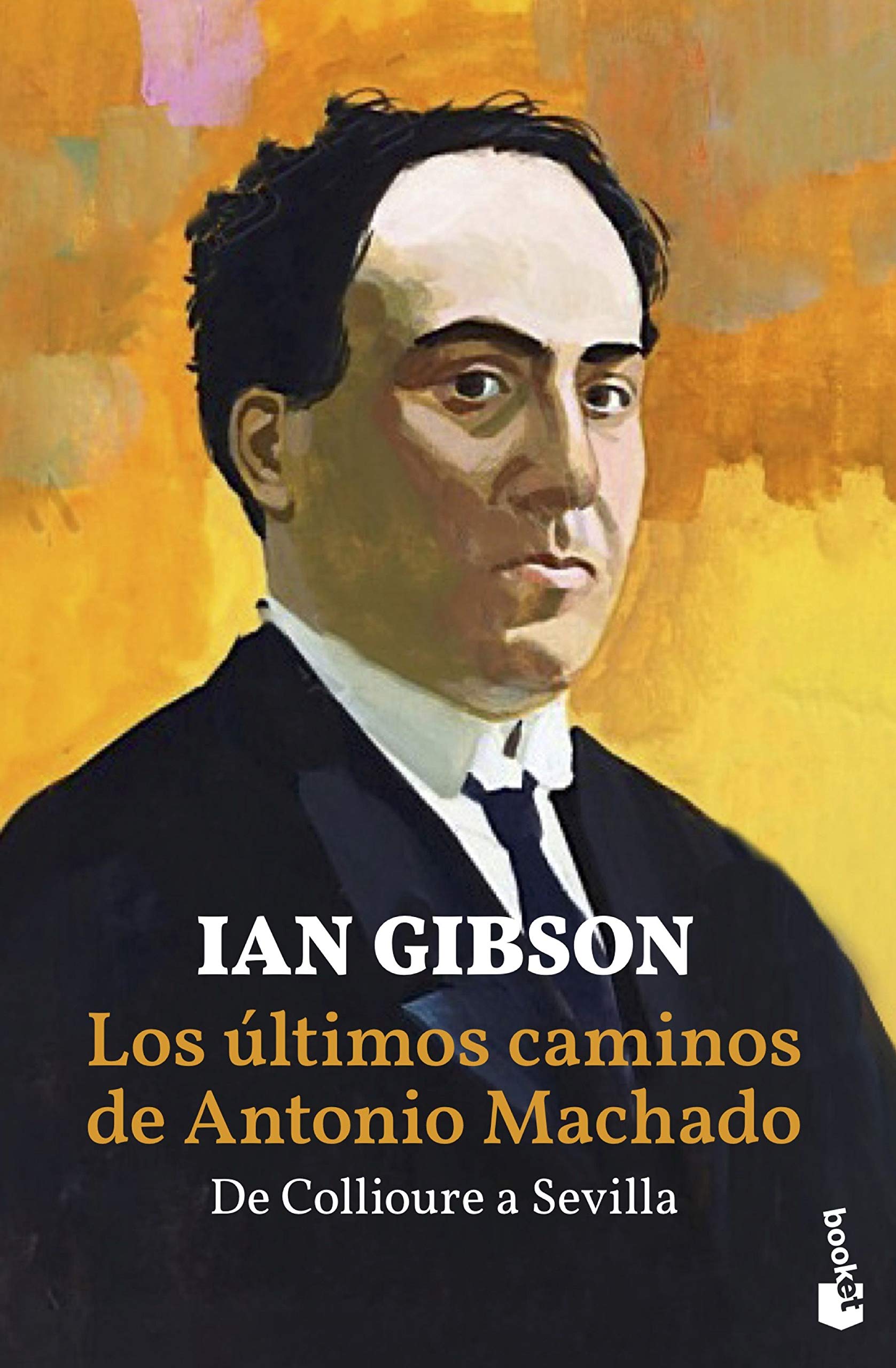 Los Ultimos Caminos De Antonio Machado De Collioure A Sevilla Divulgacion Spanish Edition Gibson Ian 9788467059236 Amazon Com Books