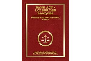 Bank Act / Loi sur les banques: (French and English Text), Part I
