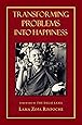 Transforming Problems into Happiness