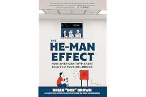 The He-Man Effect: How American Toymakers Sold You Your Childhood