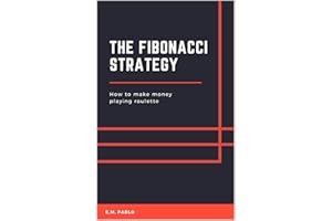 THE FIBONACCI STRATEGY: How to make money playing roulette