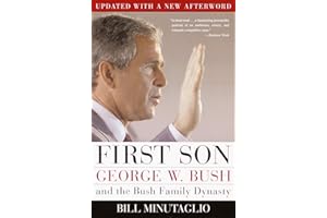 First Son: George W. Bush and the Bush Family Dynasty