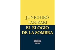 El elogio de la sombra (Biblioteca de Ensayo: Serie Menor / Essay Library: Minor Series) (Spanish Edition)