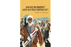 Who are the Houthis? What are they fighting for?
