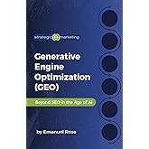 Generative Engine Optimization (GEO): Beyond SEO in the Age of AI