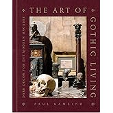 The Art of Gothic Living: Dark Decor for the Modern Macabre