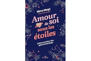 Amour de soi sous les étoiles: Cultiver son bien-être grâce à l'astrologie (NON CLASSE) (French Edition)