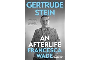 Gertrude Stein: An Afterlife