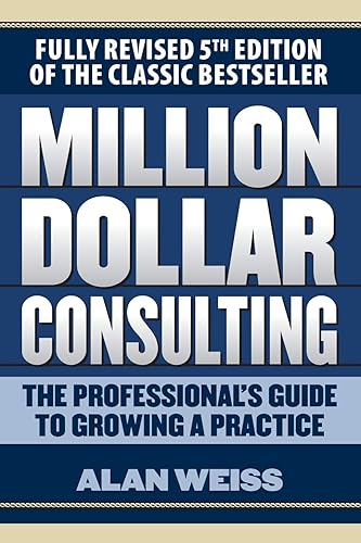 Download Million Dollar Consulting: The Professional's Guide to Growing a Practice PDF