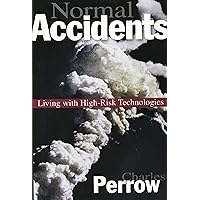 Normal Accidents: Living with High-Risk Technologies