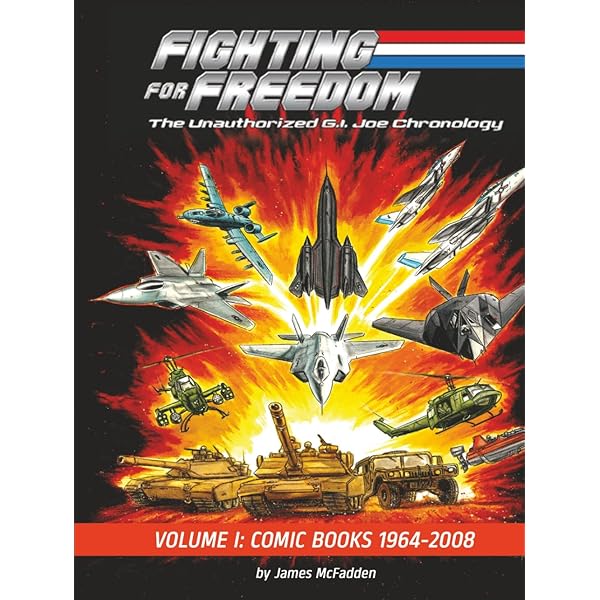 Fighting for Freedom: The Unauthorized G.I. Joe Chronology: Volume