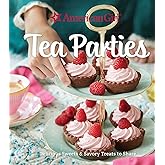 American Girl Tea Parties: Delicious Sweets & Savory Treats to Share: (Kid's Baking Cookbook, Cookbooks for Girls, Kid's Party Cookbook)