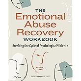 The Emotional Abuse Recovery Workbook: Breaking the Cycle of Psychological Violence