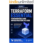 Essential Terraform Foundations and Infrastructure as Code: Learn Terraform from scratch with real AWS examples, hands-on exercises, guided projects, and ... (Terraform: From Zero to Expert Book 1)