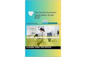 The Dental Assistant Quick Basic Guidebook