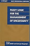 Fuzzy Logic for the Management of Uncertainty