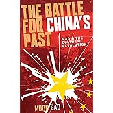 The Battle for China's Past: Mao and the Cultural Revolution