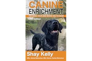 CANINE ENRICHMENT: THE BOOK YOUR DOG NEEDS YOU TO READ 2ND EDITION