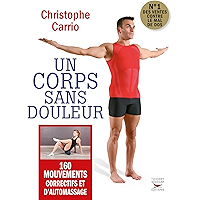 Un corps sans douleur - Nouvelle édition: 160 mouvements correctifs et d'automassa (Mon coach remise en forme) (French… book cover Un corps sans douleur - Nouvelle édition: 160 mouvements correctifs et d'automassa (Mon coach remise en forme) (French… book cover