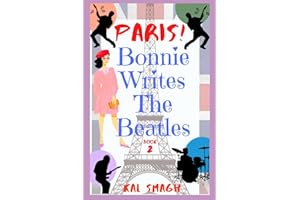Bonnie Writes The Beatles: Paris! (Book 2): An action packed humorous cozy mystery