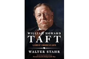 William Howard Taft: A Great American Life