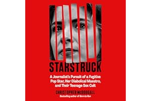 Starstruck: A Journalist's Pursuit of a Fugitive Pop Star, Her Diabolical Maestro, and Their Teenage Sex Cult