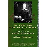 My Wars Are Laid Away in Books: The Life of Emily Dickinson (Modern Library (Paperback))
