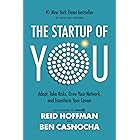 The Startup of You (Revised and Updated): Adapt, Take Risks, Grow Your Network, and Transform Your Career