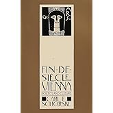 Fin-De-Siecle Vienna: Politics and Culture (Pulitzer Prize Winner)