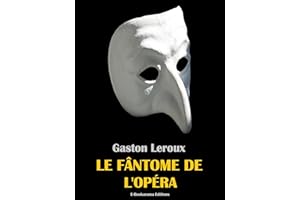 Le Fantôme de l'Opéra (French Edition)