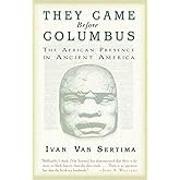 They Came Before Columbus: The African Presence in Ancient America (Journal of African Civilizations)