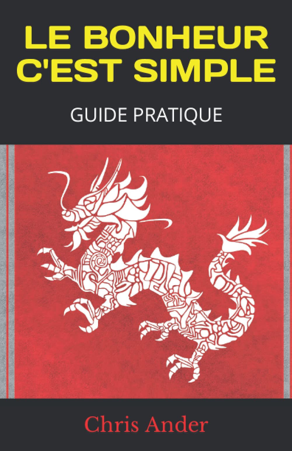 Le Bonheur C Est Simple Guide Pratique French Edition Ander Chris Amazon Com Books