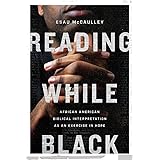Reading While Black: African American Biblical Interpretation as an Exercise in Hope