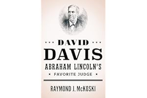 David Davis, Abraham Lincoln's Favorite Judge