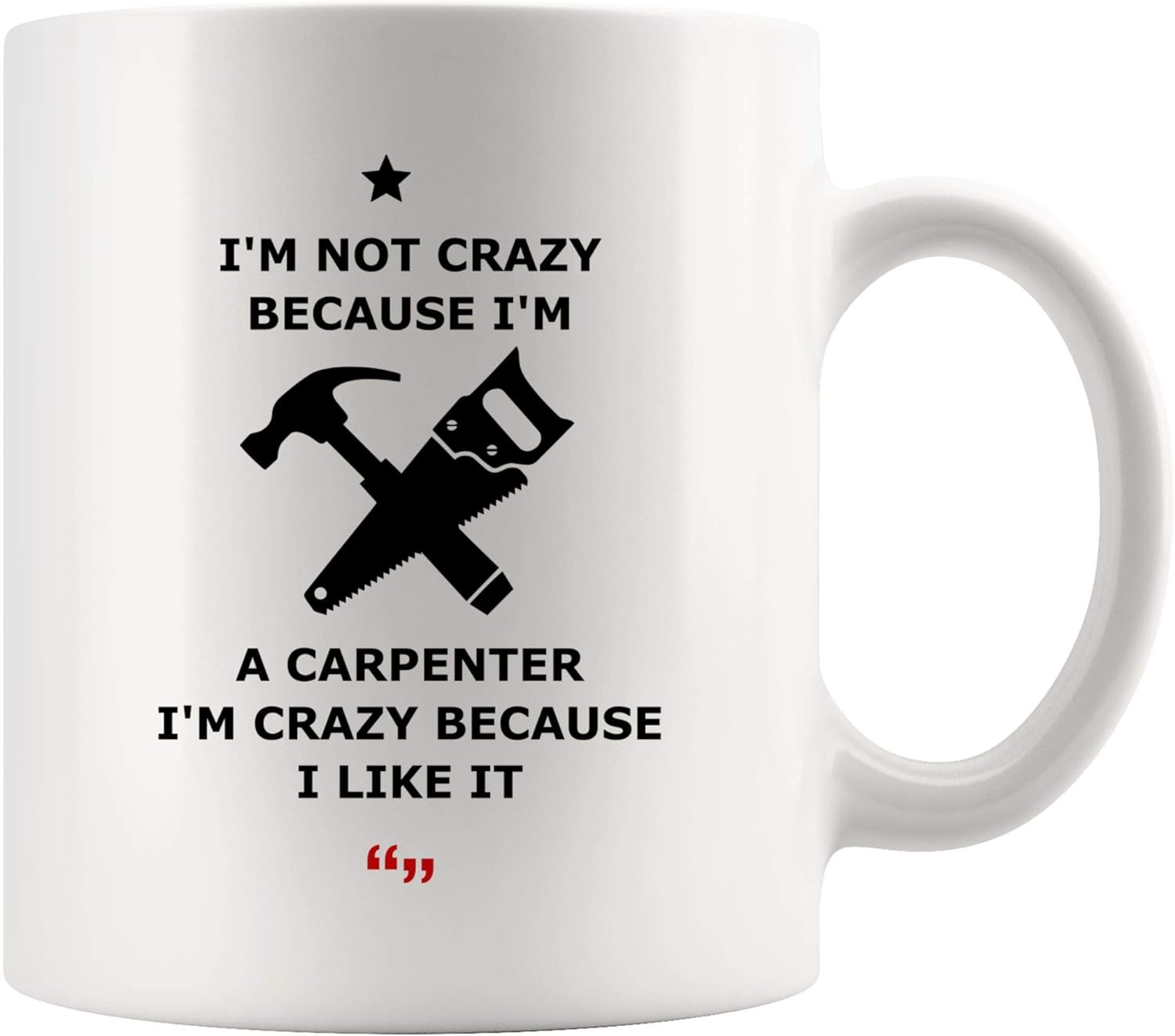 Amazon Com Not Crazy Be Carpenter Crazy Like Carpenting Mug Coffee Cup Funny Gift For Assistant Co Worker Boss Sarcasm Beer Cup Sarcastic Quotes Tea Mugs Meme Humor Men Women Gifts Sayings Office Work amazon com