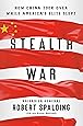 Stealth War: How China Took Over While America's Elite Slept
