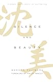 Silence and Beauty: Hidden Faith Born of Suffering