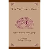 The Very Worst Road: Travellers' Accounts of Crossing Alabama's Old Creek Indian Territory, 1820-1847 (Alabama Fire Ant)