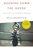 Burning Down the House: The End of Juvenile Prison
