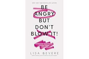 Be Angry, But Don't Blow It: Maintaining Your Passion Without Losing Your Cool