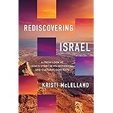 Rediscovering Israel: A Fresh Look at God's Story in Its Historical and Cultural Contexts