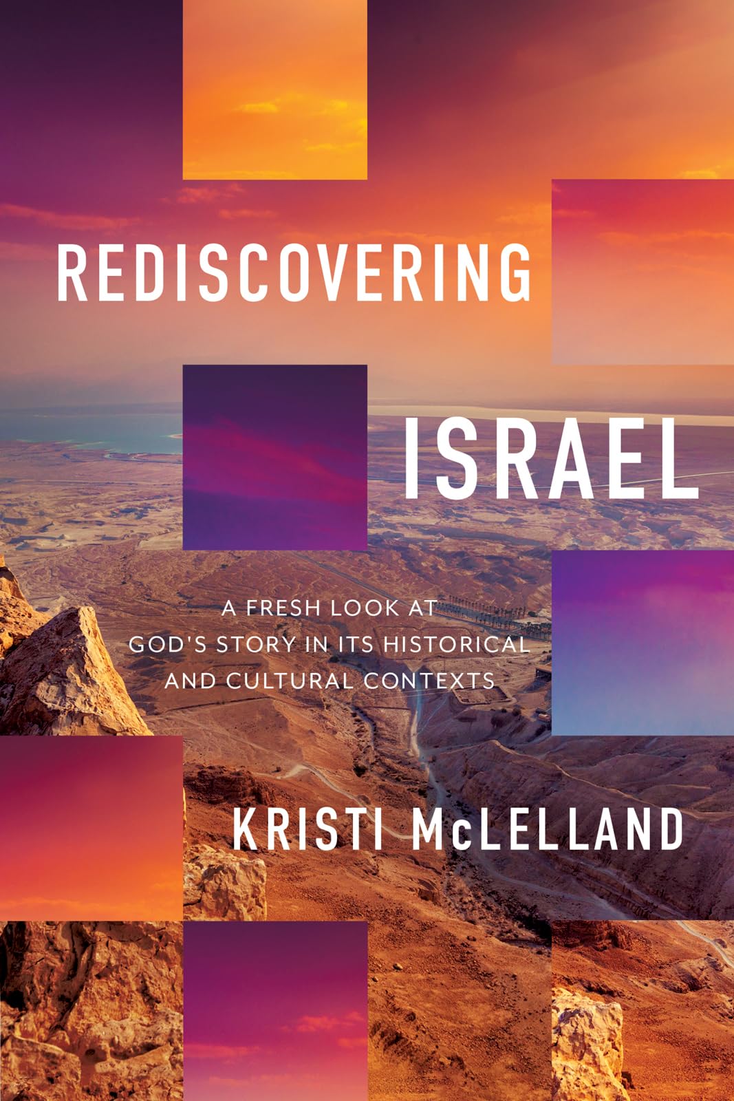 Rediscovering Israel: A Fresh Look at God's Story